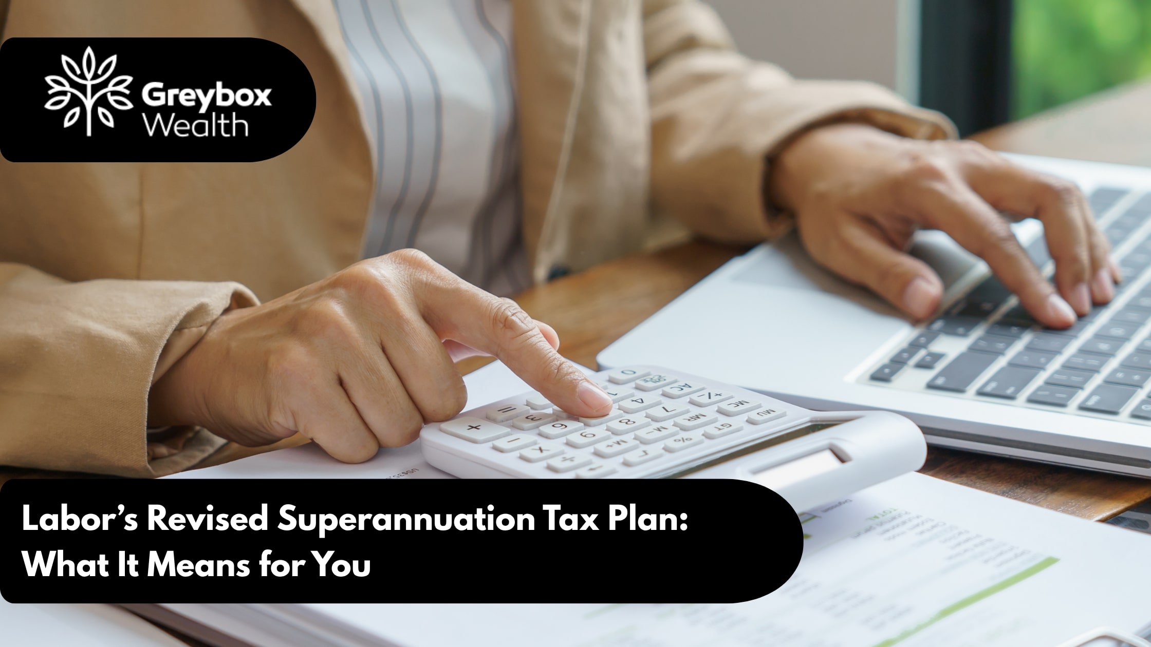 Labor’s Revised Superannuation Tax Plan