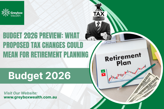 Budget 2026 Preview: What Proposed Tax Changes Could Mean for Retirement Planning