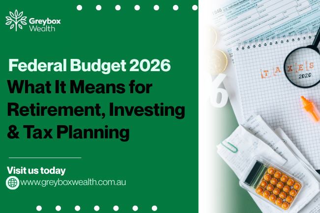 Federal Budget 2026 Tax & Retirement Changes Explained